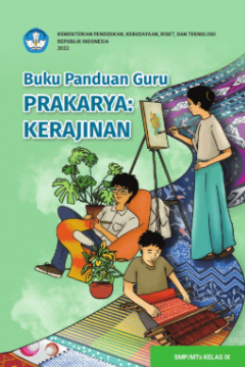 Buku Panduan Guru Prakarya: Kerajinan untuk SMP/MTs KELAS IX