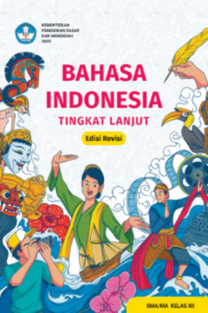 Bahasa Indonesia Tingkat Lanjut untuk SMA/MA Kelas XII (Edisi Revisi)