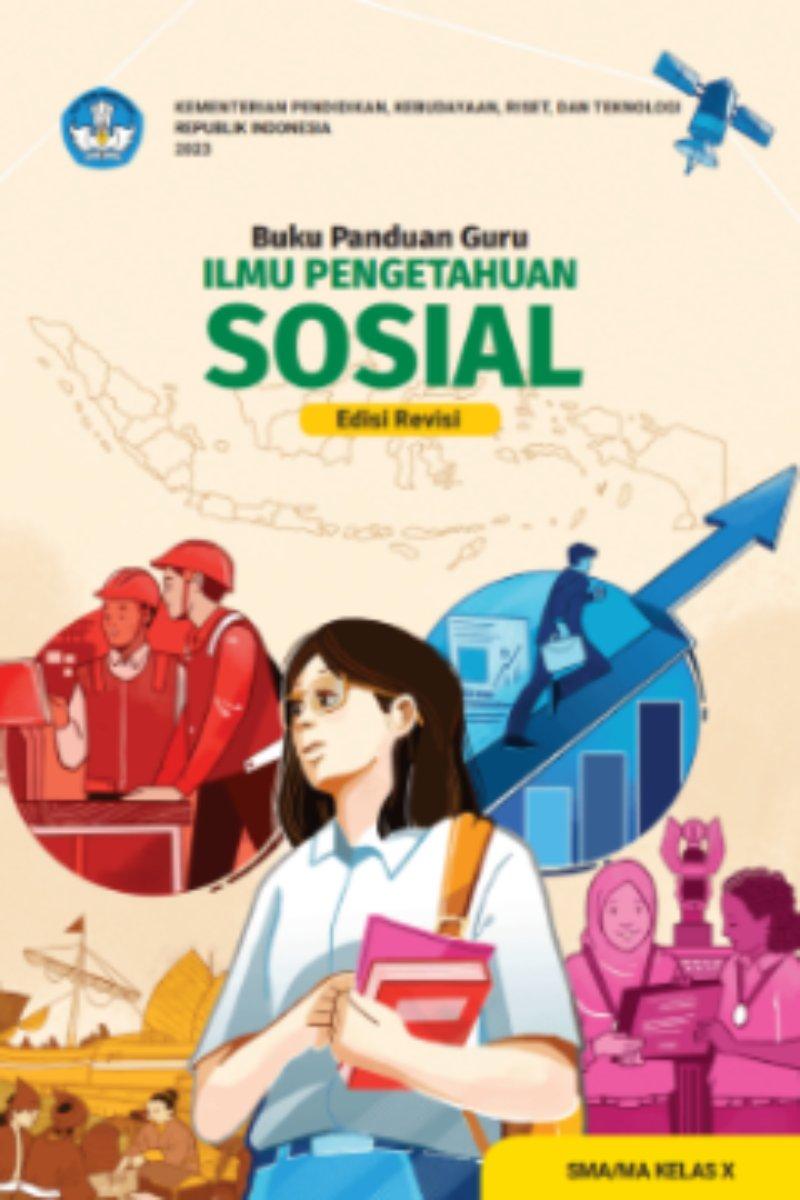 Panduan Guru Ilmu Pengetahuan Sosial untuk SMA/MA Kelas X (Edisi Revisi)