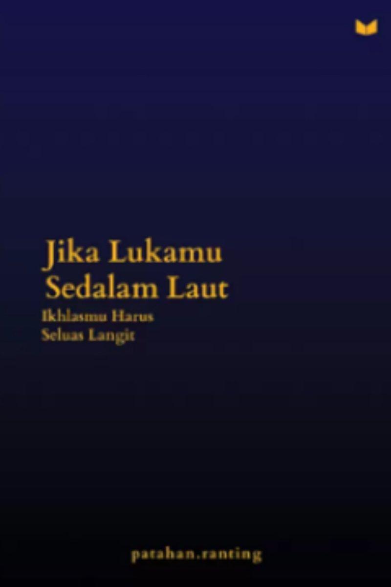 Jika Lukamu Sedalam Laut, Ikhlasmu Harus Seluas Langit