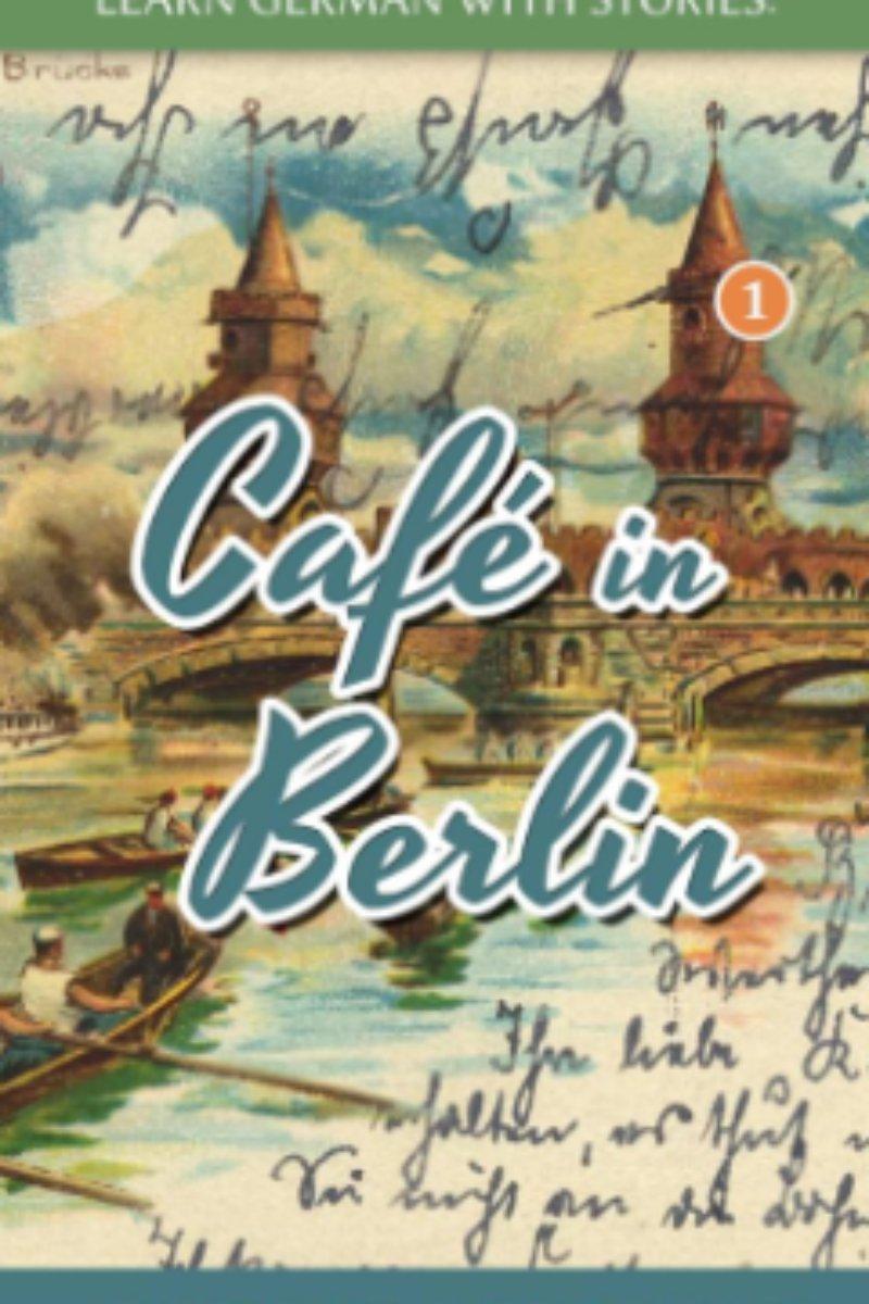 Learn German with Stories: Cafe in Berlin