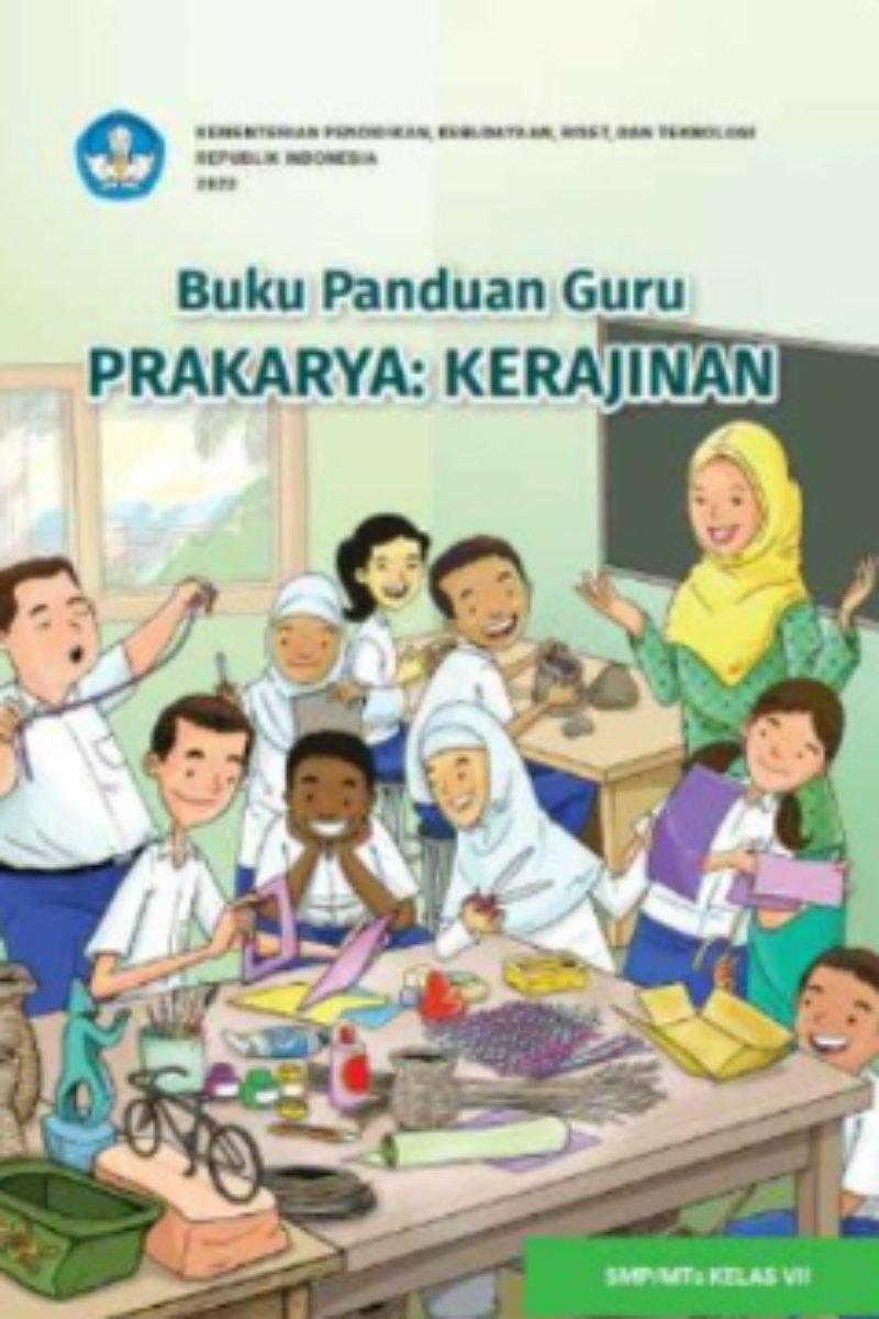Buku Panduan Guru Prakarya: Kerajinan untuk SMP/MTs Kelas VII