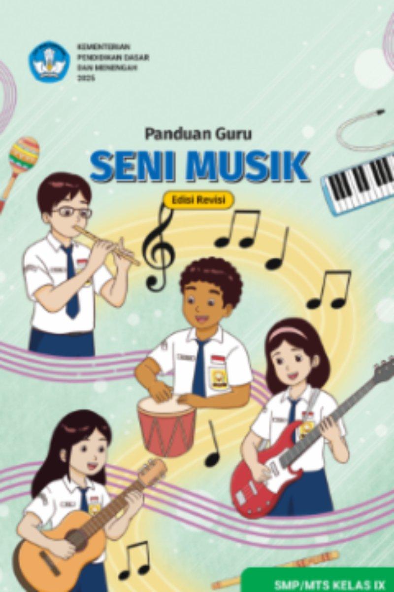 Panduan Guru Seni Musik untuk SMP/MTs Kelas IX (Edisi Revisi)
