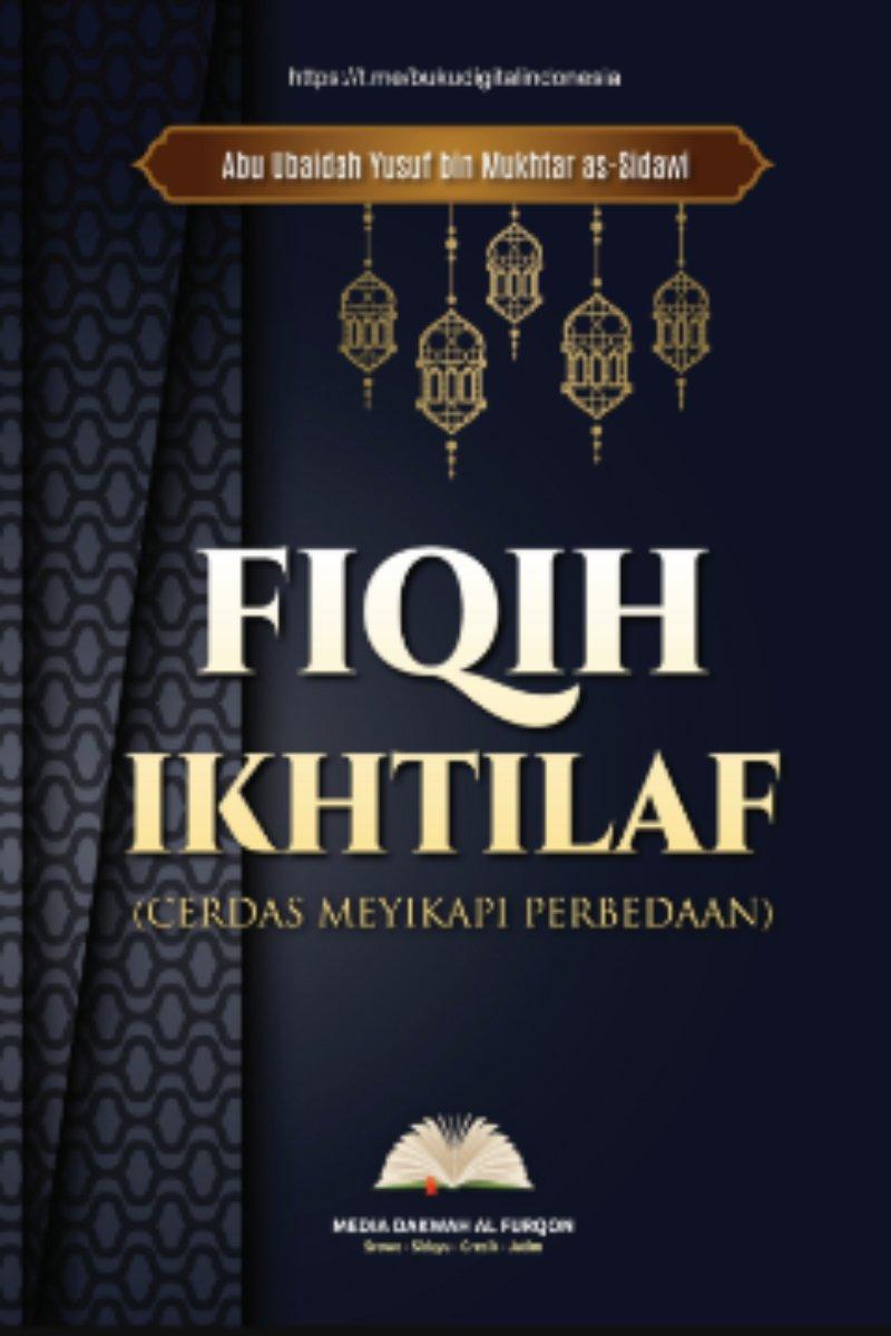 Fiqih Ikhtilaf (Cerdas Menyikapi Perbedaan)